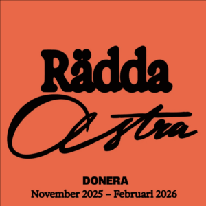 Rädda Astra Donera November 2025 - Februari 2026